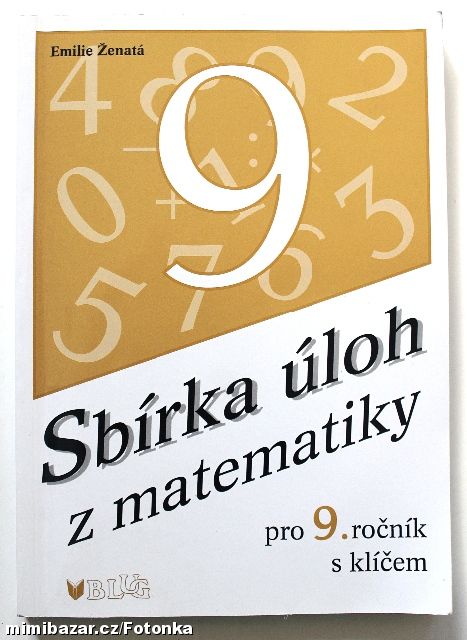 Obrázek k inzerátu: Sbírka úloh z matematiky pro 9. ročník s klíčem