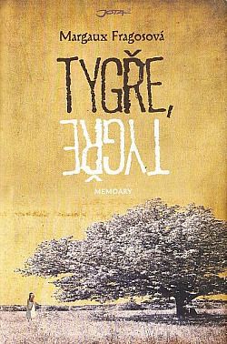 TYGŘE, TYGŘE - Margaux Fragoso