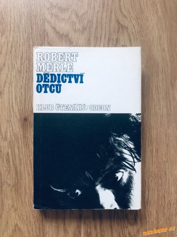 DĚDICTVÍ OTCŮ • ROBERT MERLE • KNIHA • ROMÁN