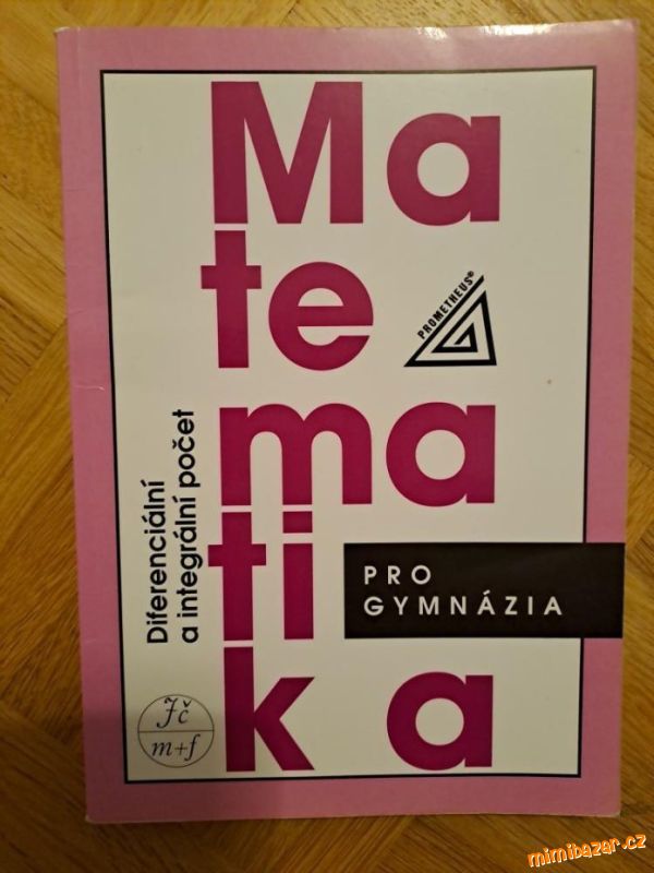 Obrázek k inzerátu: Matematika pro gymnázia (Diferenc.a integ.p).