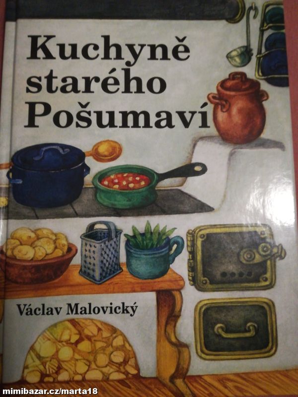 V. Malovicky Kuchyně starého Pošumaví