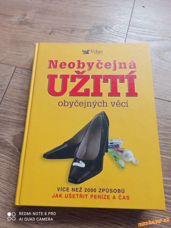 NEOBYČEJNÁ UŽITÍ OBYČEJNÝCH VĚCÍ
