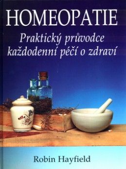 Homeopatie praktický průvodce každodenní péčí o zd