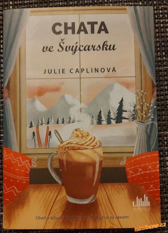 Obrázek k inzerátu: Chata ve Švýcarsku - Julie Caplin