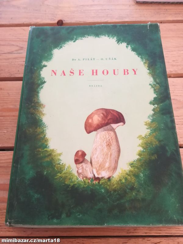 A. Pilát-Ušák Naše houby