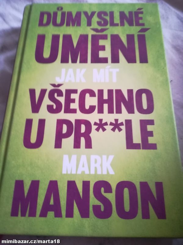 M. Manson Důmyslné umění jak mít všechno..