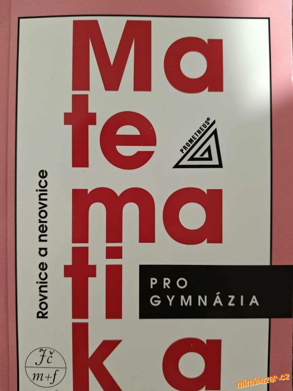 Matematika pro gymnázia Rovnice a nerovnice