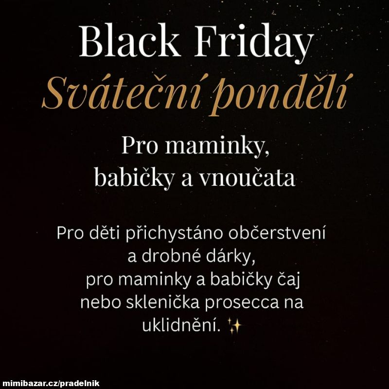 BLECK FRIDAY SVÁTEČNÍ PONDÉLÍ 17:11.