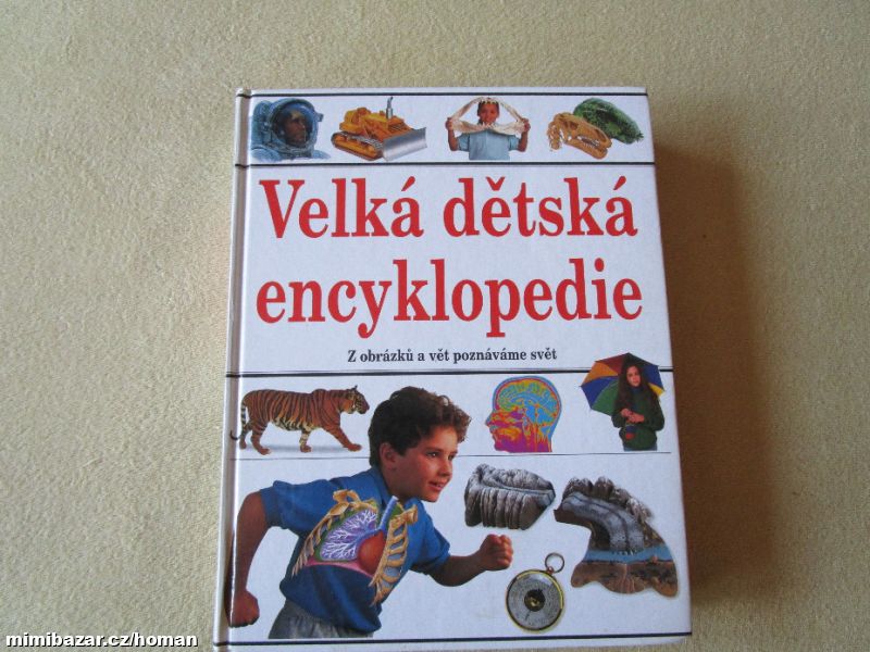 Velká dětská encyklopedie, 480 stran, názornéobrázky