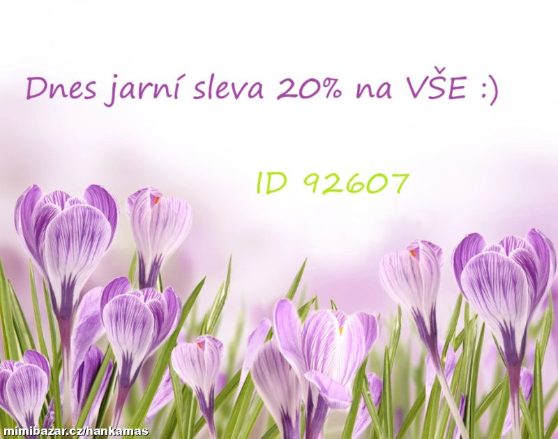 DNES SLEVA 20% NA VŠE :)