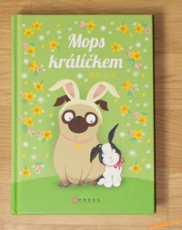 Mops králíčkem - Bella Swift